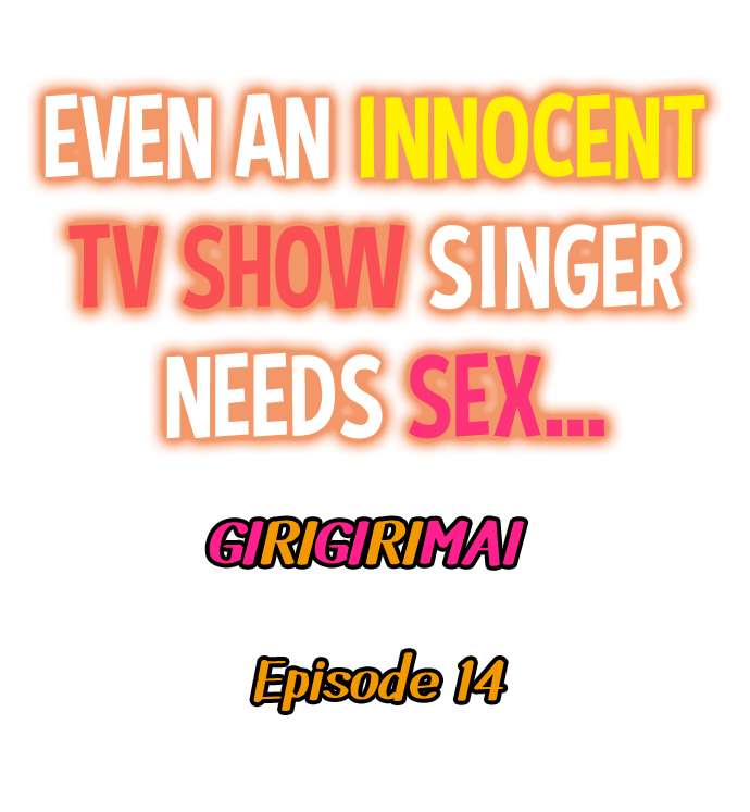 Even an Innocent TV Show Singer Needs Sex… Chapter 14 - Page 1