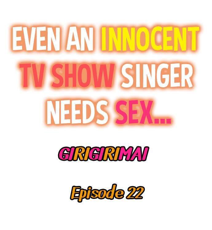 Even an Innocent TV Show Singer Needs Sex… Chapter 22 - Page 1