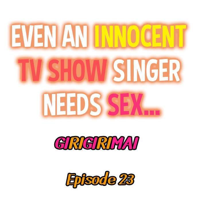 Even an Innocent TV Show Singer Needs Sex… Chapter 23 - Page 1