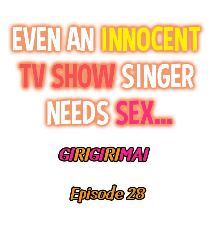 Even an Innocent TV Show Singer Needs Sex… Chapter 28 - Page 1