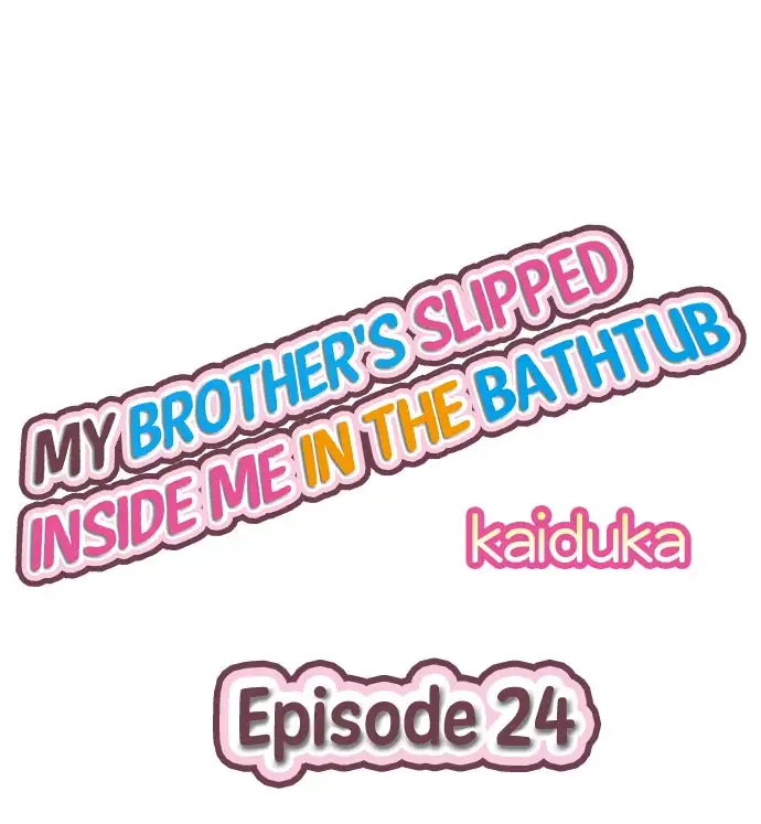 My Brother’s Slipped Inside Me in The Bathtub Chapter 24 - Page 1