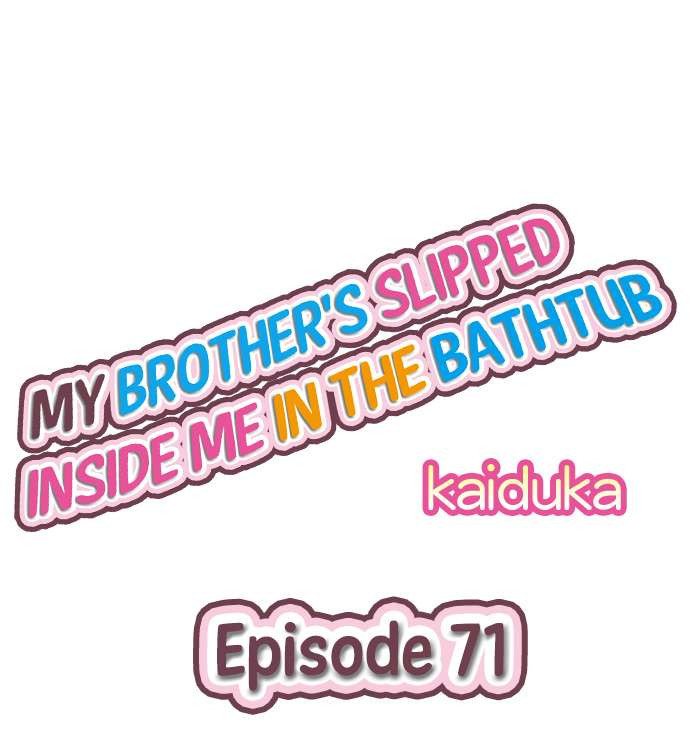 My Brother’s Slipped Inside Me in The Bathtub Chapter 71 - Page 1