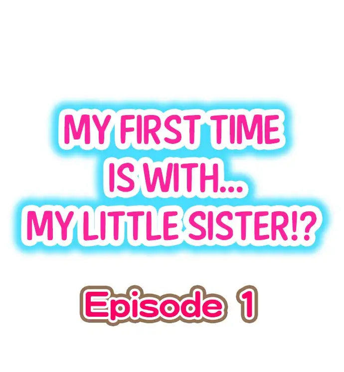 My First Time is with… My Little Sister!? Chapter 1 - Page 1