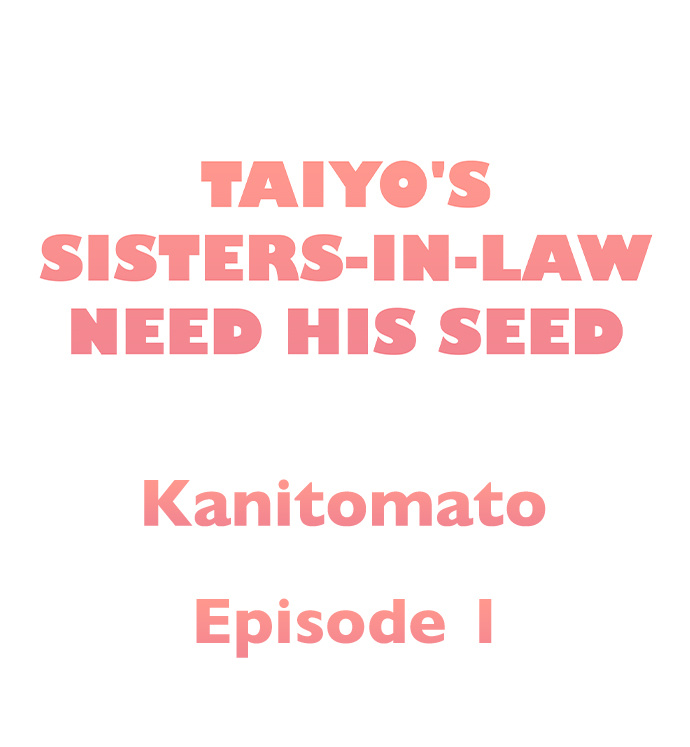 Taiyo’s Sisters-In-Law Need His Seed Chapter 1 - Page 1