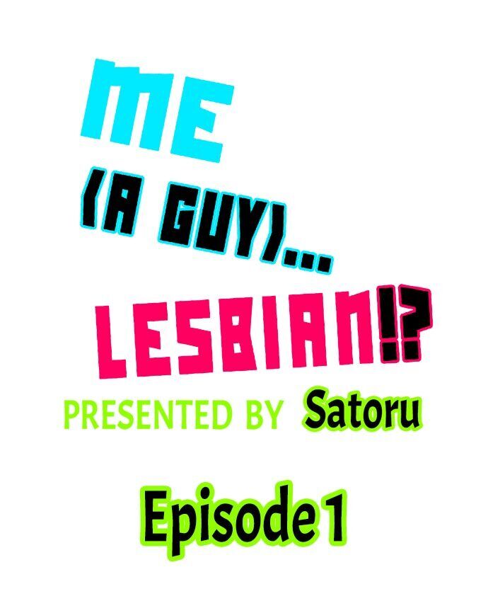 Me (a Guy)… Lesbian!? Chapter 1 - Page 1