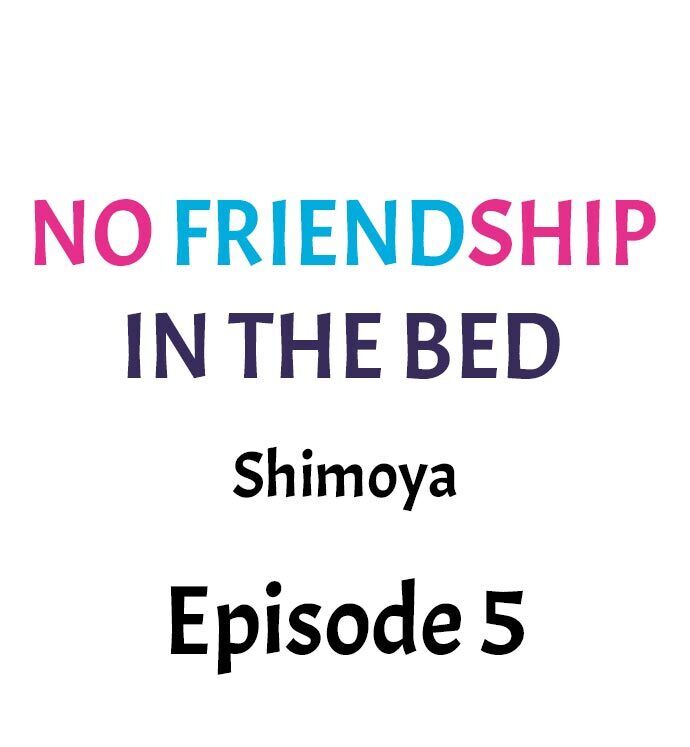 No Friendship in The Bed Chapter 5 - Page 1