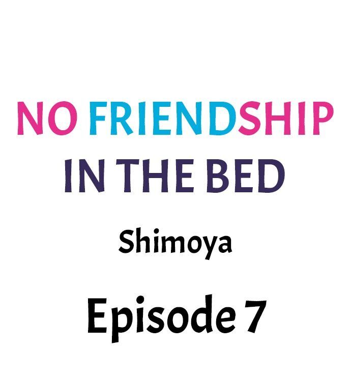 No Friendship in The Bed Chapter 7 - Page 1