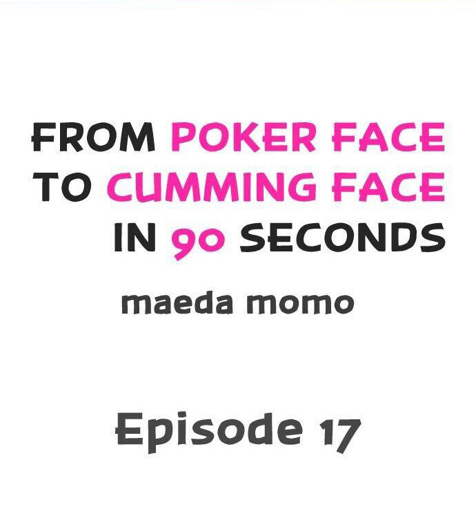 From Poker Face to Cumming Face in 90 Seconds Chapter 17 - Page 1