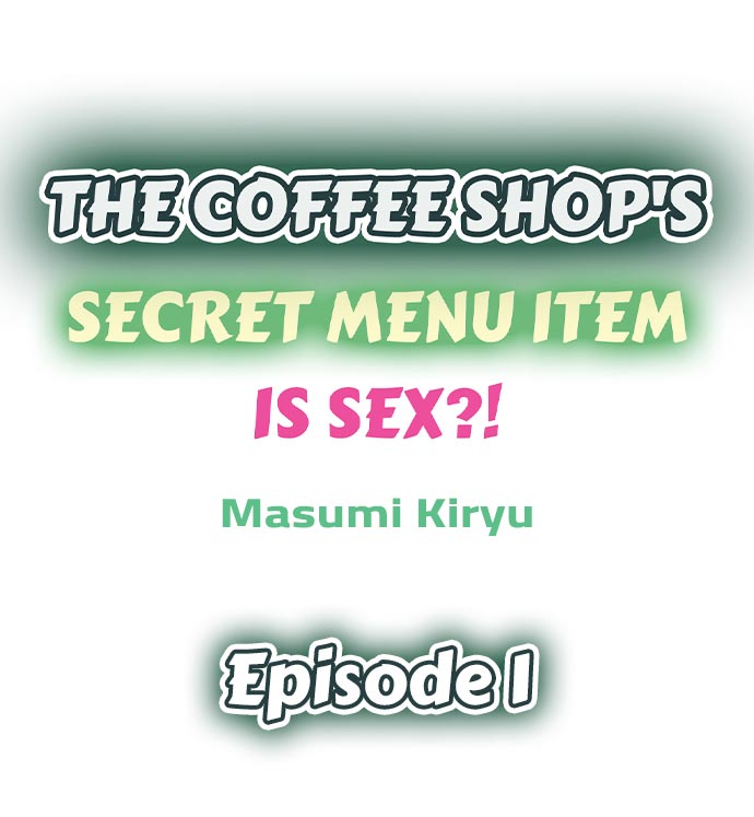 The Coffee Shop’s Secret Menu Item is Sex?! Chapter 1 - Page 1