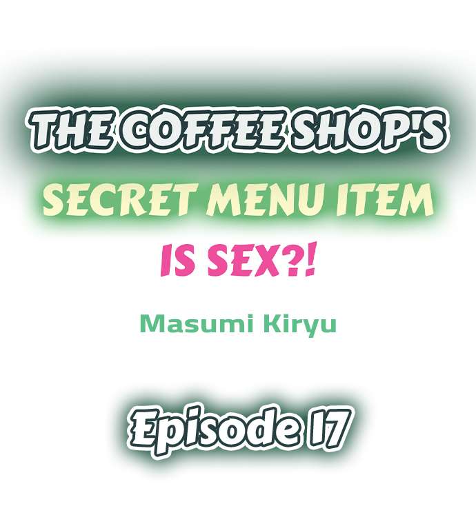 The Coffee Shop’s Secret Menu Item is Sex?! Chapter 17 - Page 1