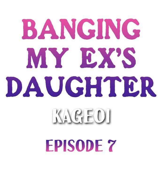 Banging My Ex’s Daughter Chapter 7 - Page 1