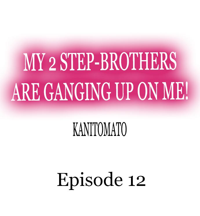 My 2 Step-Brothers are Ganging Up on Me! Chapter 12 - Page 1