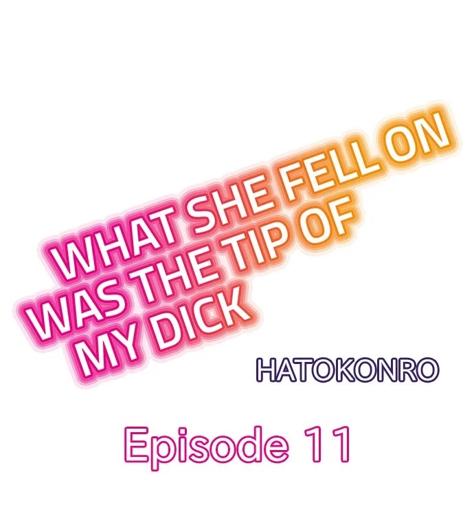 What She Fell On Was the Tip of My Dick Chapter 11 - Page 1