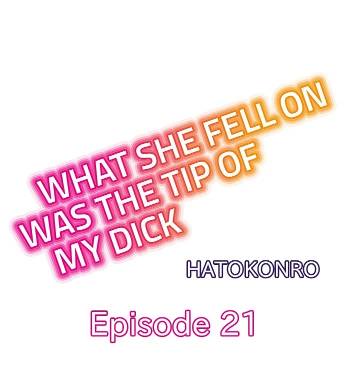 What She Fell On Was the Tip of My Dick Chapter 21 - Page 1