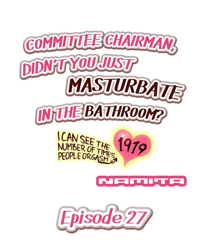 Committee Chairman, Didn’t You Just Masturbate In the Bathroom? I Can See the Number of Times People Orgasm Chapter 27 - Page 1