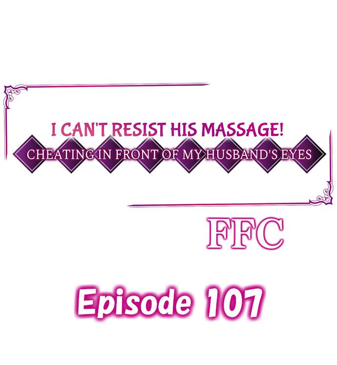 I Can’t Resist His Massage! Cheating in Front of My Husband’s Eyes Chapter 107 - Page 1