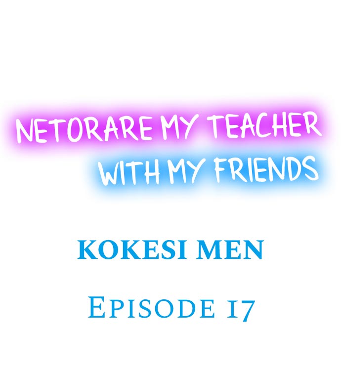 Netorare My Teacher With My Friends Chapter 17 - Page 1