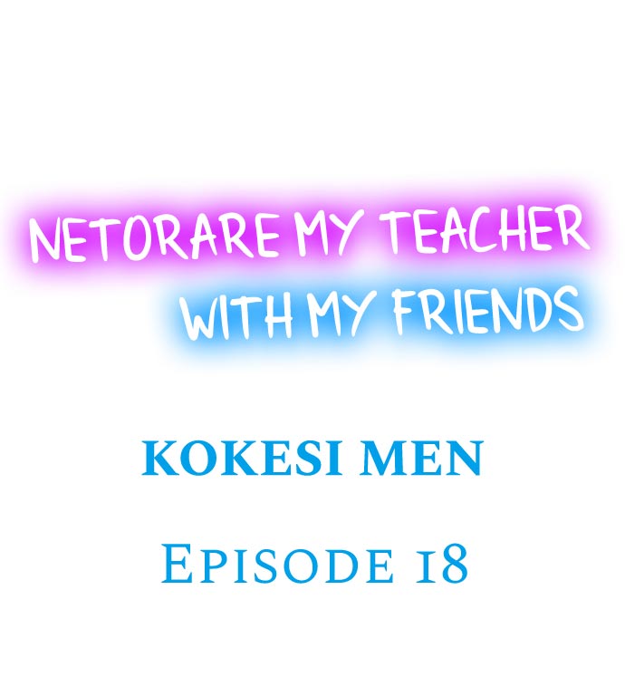 Netorare My Teacher With My Friends Chapter 18 - Page 1