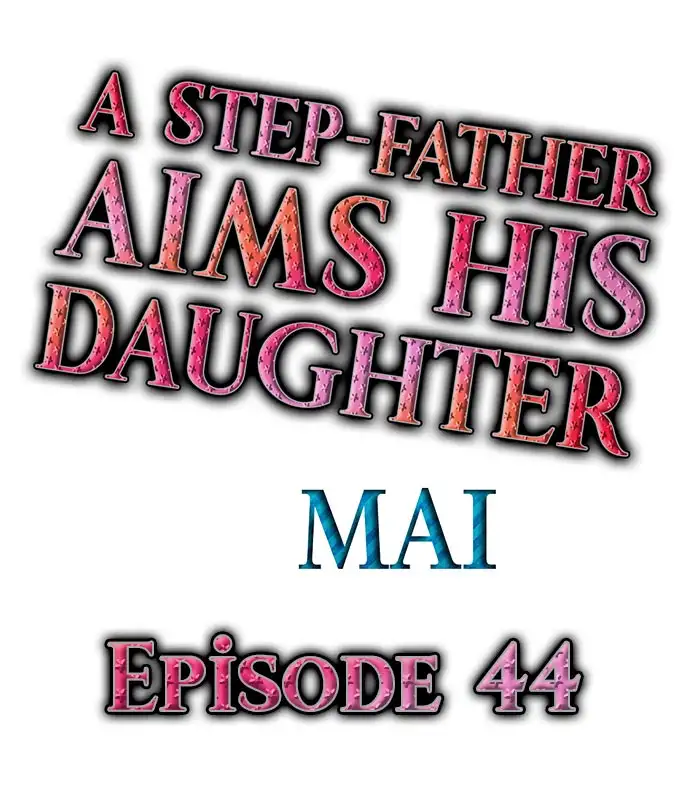 A Step-Father Aims His Daughter Chapter 44 - Page 1