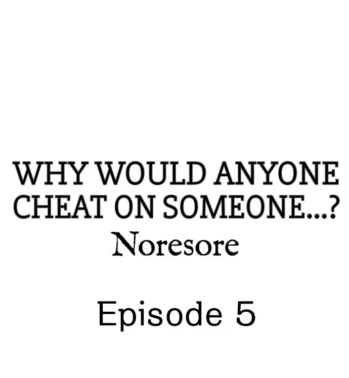 Why Would Anyone Cheat on Someone…? Chapter 5 - Page 1