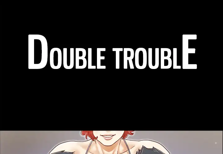 Double Trouble Chapter 17 - Page 1