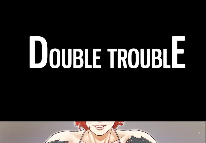 Double Trouble Chapter 19 - Page 1