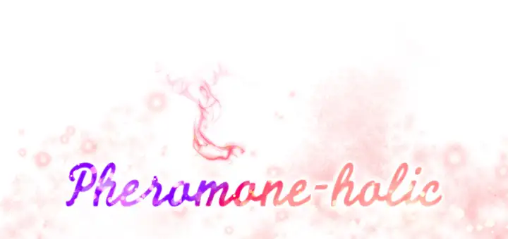 Pheromone Holic Chapter 12 - Page 11