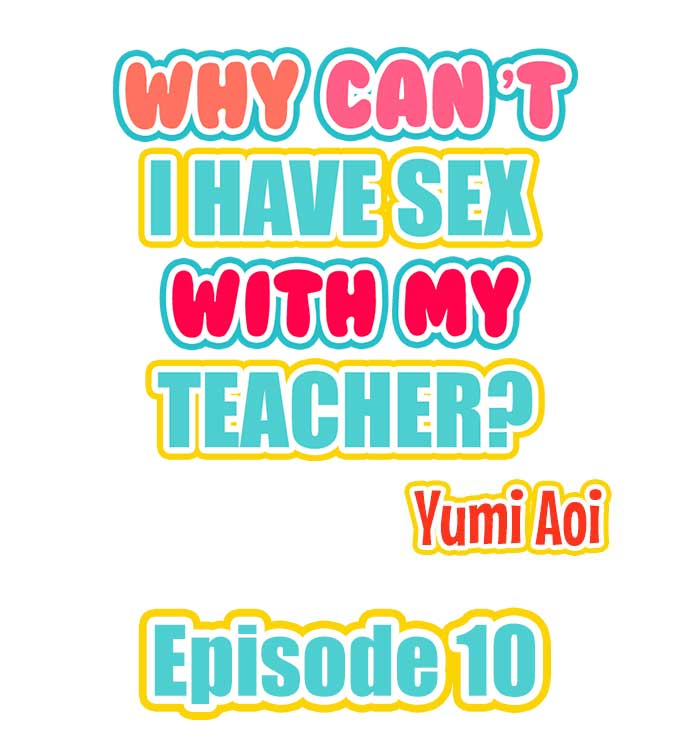 Why Can't i Have Sex With My Teacher? Chapter 10 - Page 1