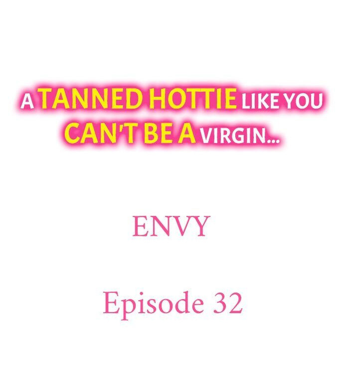 A Tanned Hottie Like You Can't Be a Virgin Chapter 32 - Page 1